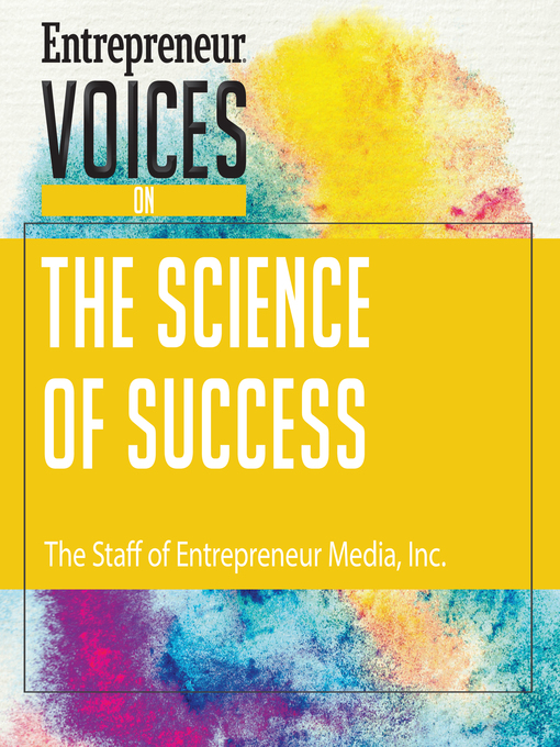 Title details for Entrepreneur Voices on the Science of Success by The Staff of Entrepreneur Media - Available